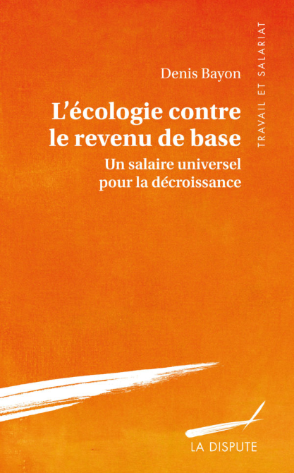 L'écologie contre le revenu de base : un salaire universel pour la décroissance